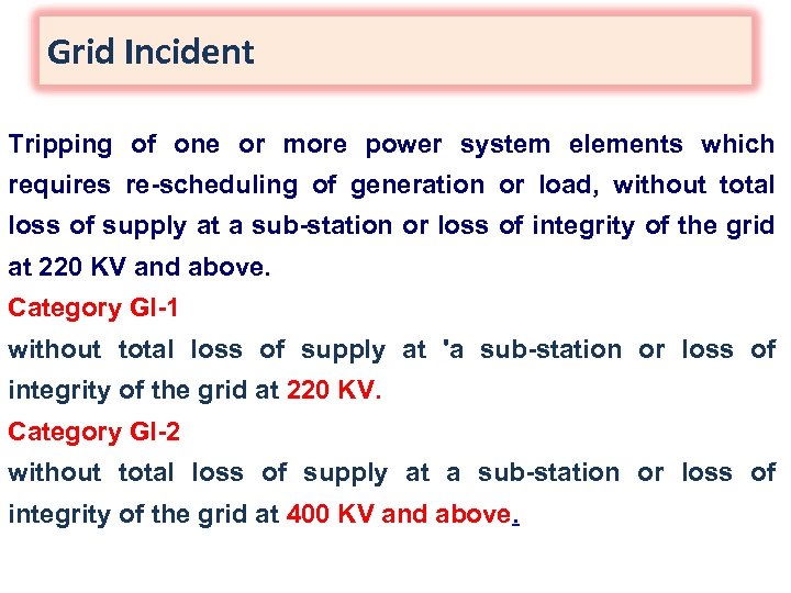 Grid Incident Tripping of one or more power system elements which requires re-scheduling of