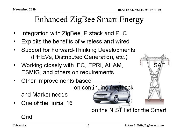 November 2009 doc. : IEEE 802. 15 -09 -0770 -00 Enhanced Zig. Bee Smart