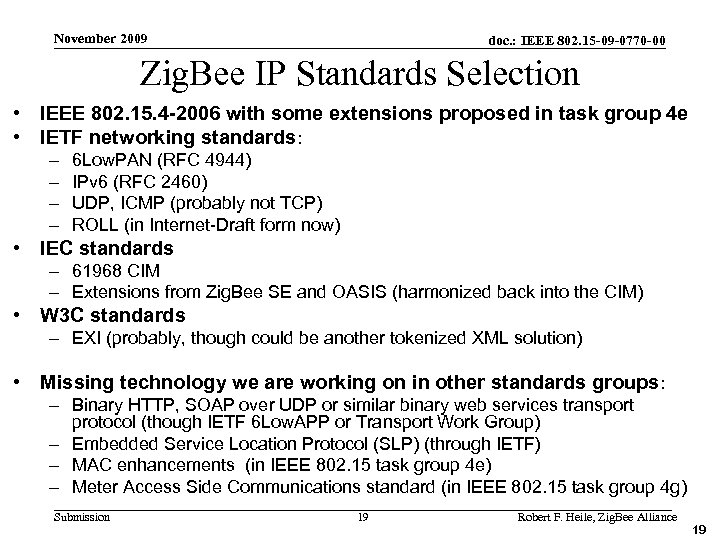 November 2009 doc. : IEEE 802. 15 -09 -0770 -00 Zig. Bee IP Standards