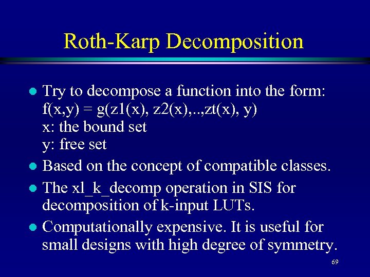 Roth-Karp Decomposition Try to decompose a function into the form: f(x, y) = g(z