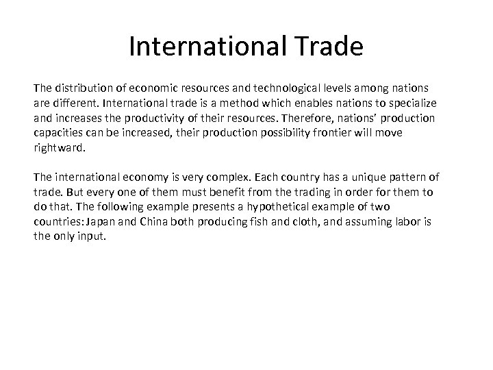 International Trade The distribution of economic resources and technological levels among nations are different.