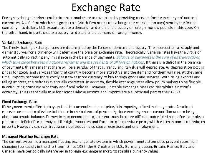 Exchange Rate Foreign exchange markets enable international trade to take place by providing markets