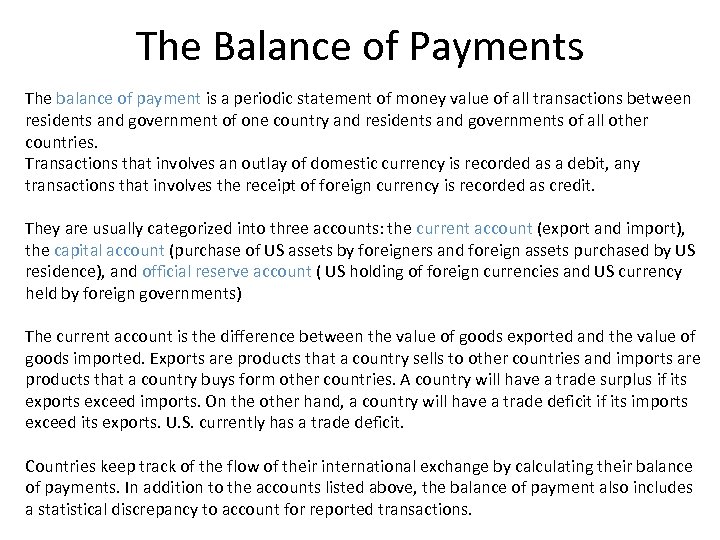 The Balance of Payments The balance of payment is a periodic statement of money