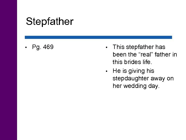 Stepfather • Pg. 469 This stepfather has been the “real” father in this brides