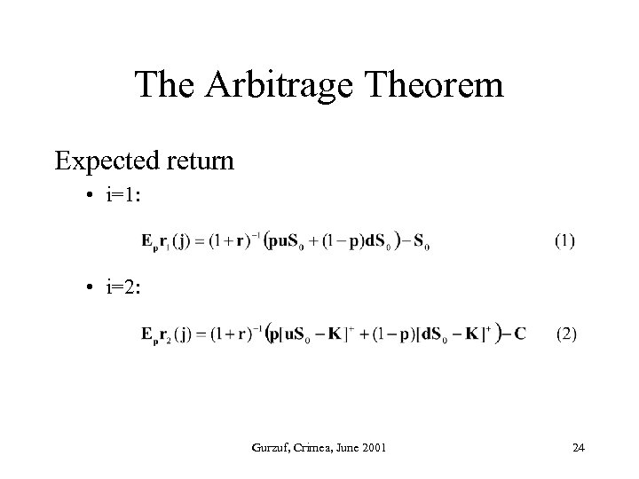 The Arbitrage Theorem Expected return • i=1: • i=2: Gurzuf, Crimea, June 2001 24