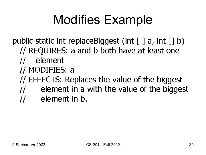 Modifies Example public static int replace. Biggest (int [ ] a, int [] b)