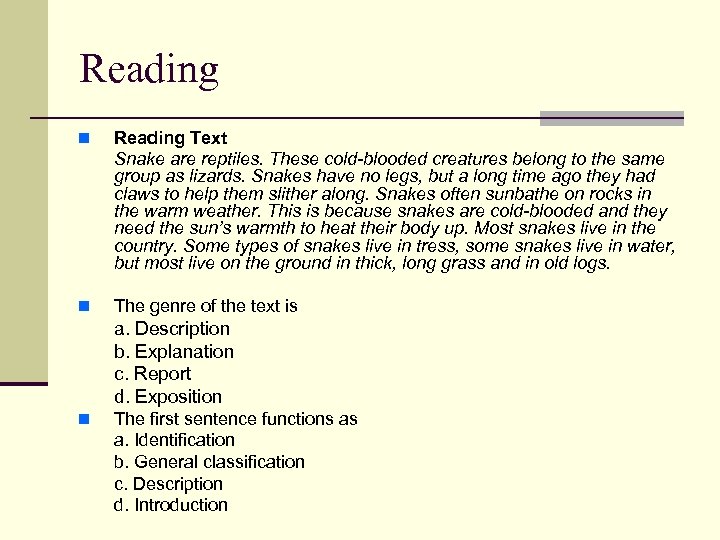 Reading n Reading Text Snake are reptiles. These cold-blooded creatures belong to the same