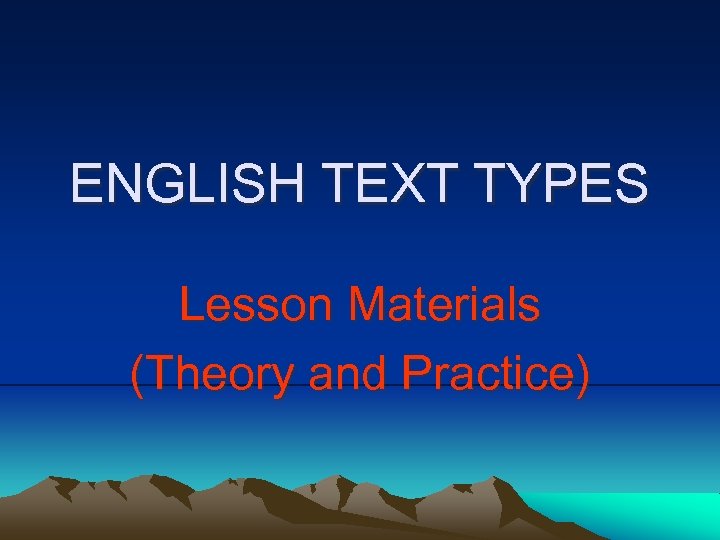 ENGLISH TEXT TYPES Lesson Materials (Theory and Practice) 