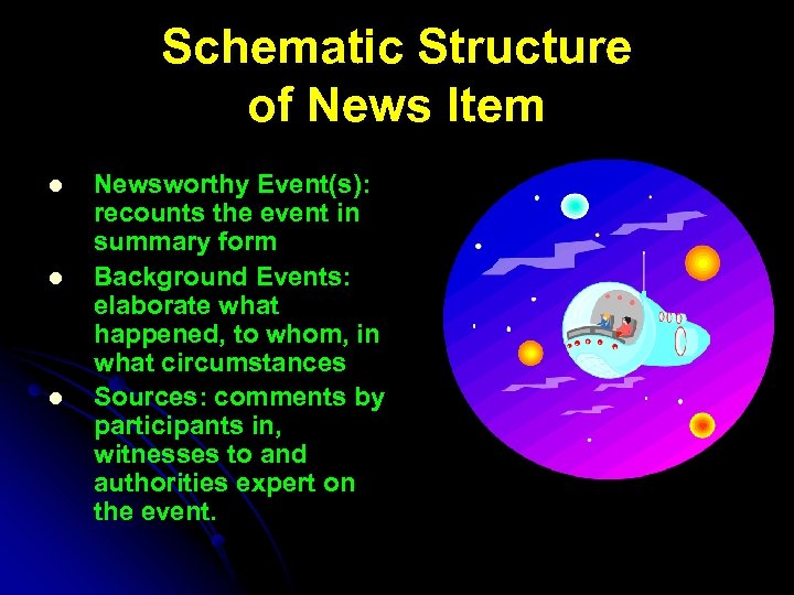 Schematic Structure of News Item l l l Newsworthy Event(s): recounts the event in