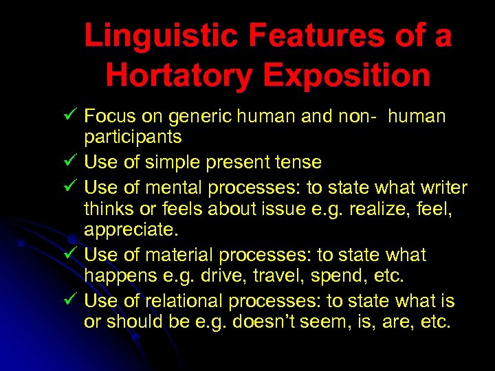 Linguistic Features of a Hortatory Exposition ü Focus on generic human and non- human