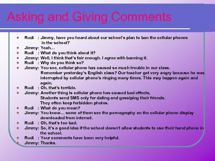 Asking and Giving Comments l l l l Rudi : Jimmy, have you heard