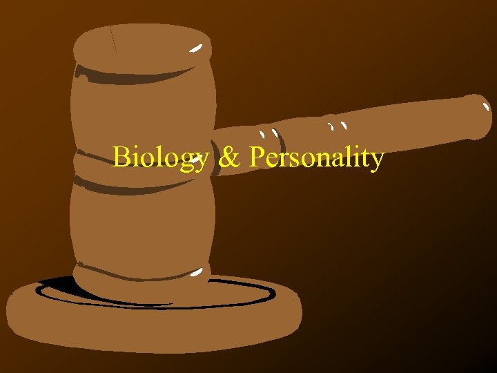 Biology & Personality 