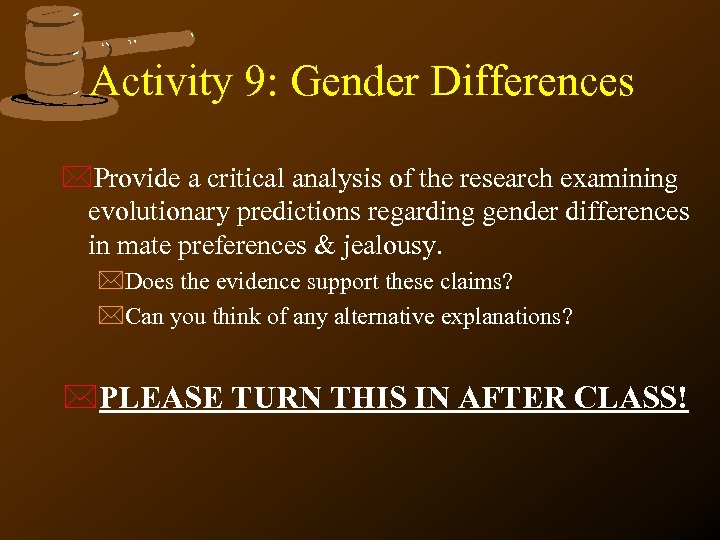 Activity 9: Gender Differences *Provide a critical analysis of the research examining evolutionary predictions