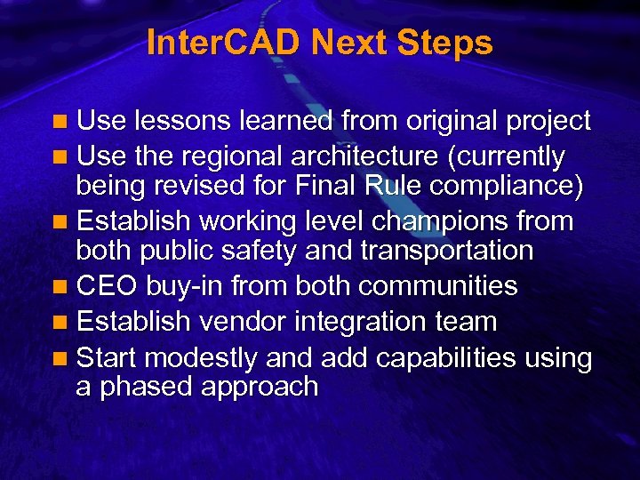 Slide 27 Inter. CAD Next Steps n Use lessons learned from original project n