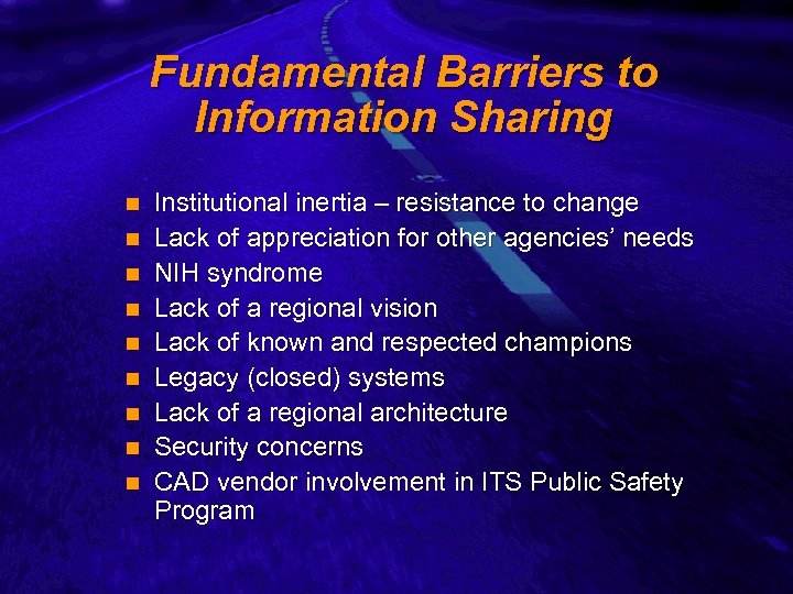 Slide 6 Fundamental Barriers to Information Sharing n n n n n Institutional inertia