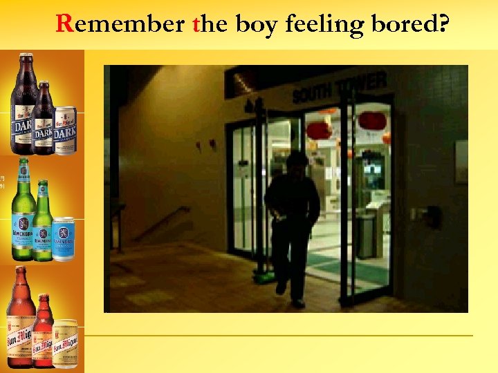 Remember the boy feeling bored? 