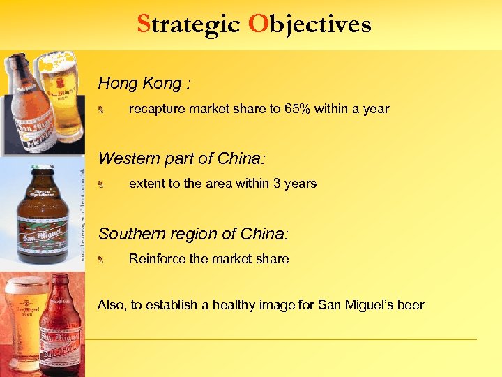 Strategic Objectives Hong Kong : recapture market share to 65% within a year Western