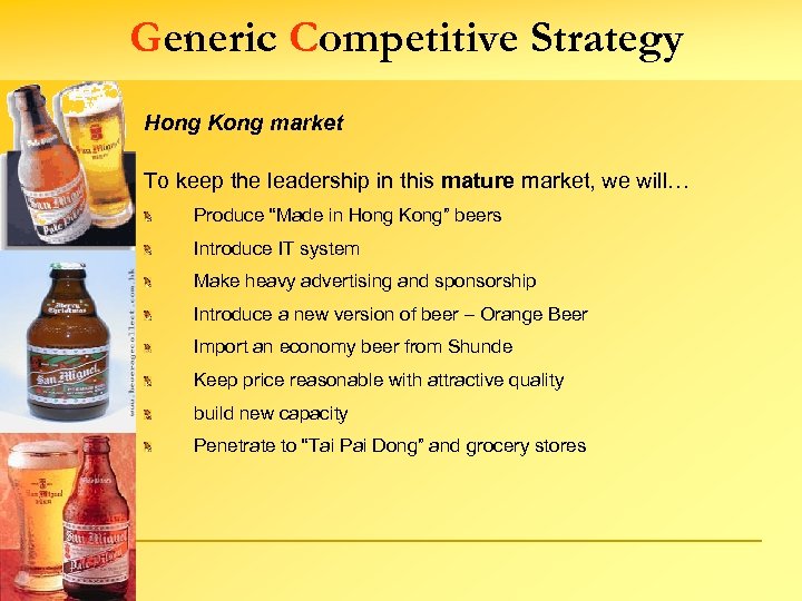 Generic Competitive Strategy Hong Kong market To keep the leadership in this mature market,