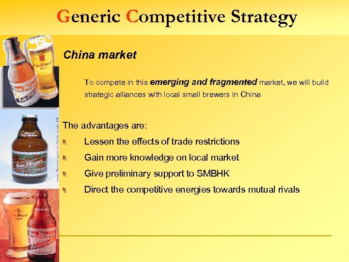 Generic Competitive Strategy China market To compete in this emerging and fragmented market, we