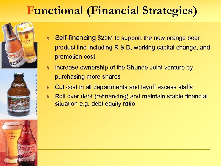 Functional (Financial Strategies) Self-financing $20 M to support the new orange beer product line