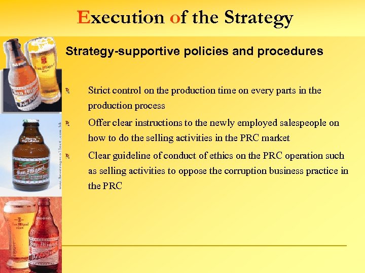 Execution of the Strategy-supportive policies and procedures Strict control on the production time on