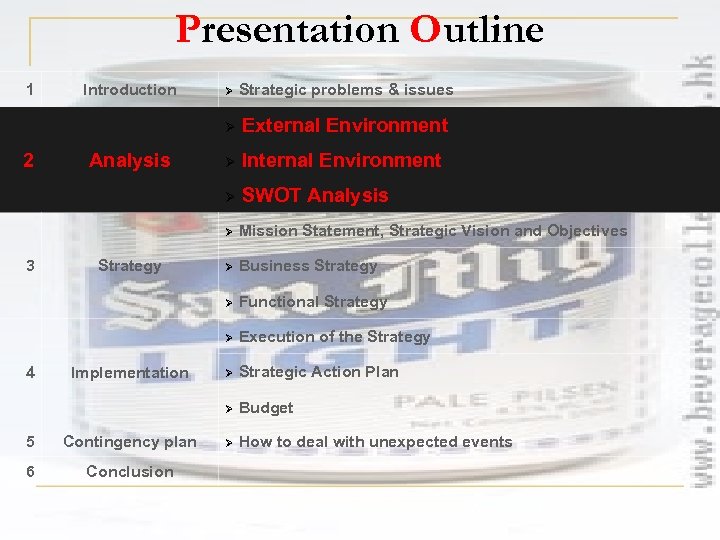 Presentation Outline 1 5 Contingency plan 6 Conclusion SWOT Analysis Mission Statement, Strategic Vision
