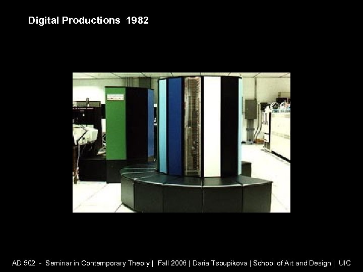 Digital Productions 1982 AD 502 - Seminar in Contemporary Theory | Fall 2006 |