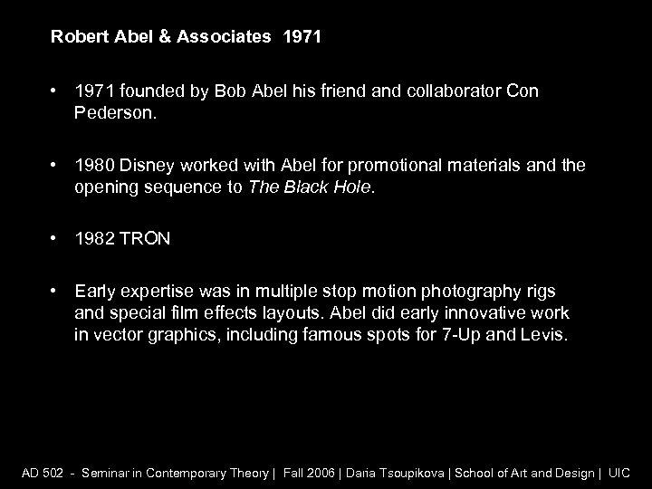 Robert Abel & Associates 1971 • 1971 founded by Bob Abel his friend and