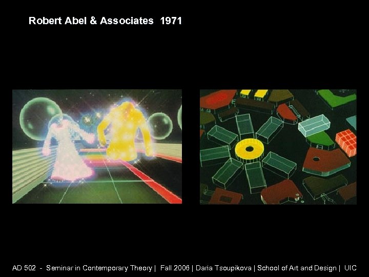 Robert Abel & Associates 1971 AD 502 - Seminar in Contemporary Theory | Fall