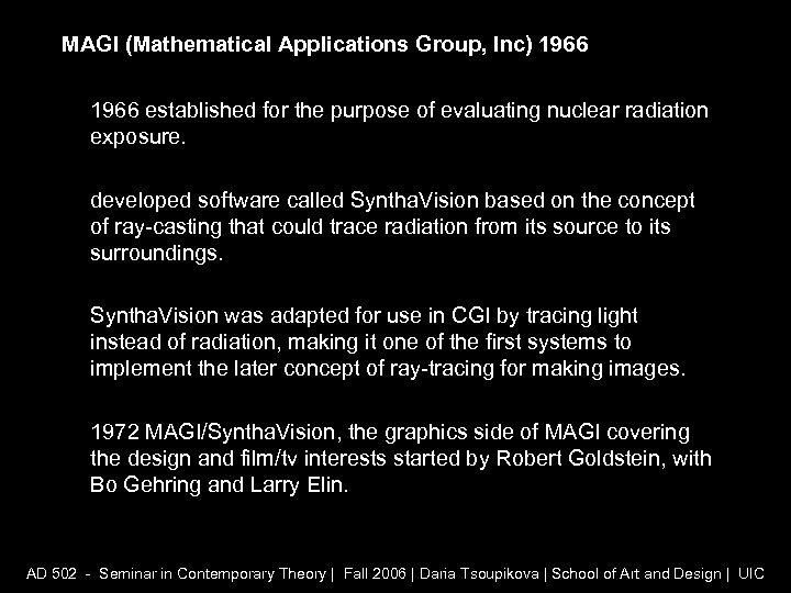 MAGI (Mathematical Applications Group, Inc) 1966 established for the purpose of evaluating nuclear radiation
