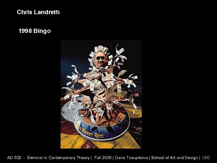 Chris Landreth 1998 Bingo AD 502 - Seminar in Contemporary Theory | Fall 2006