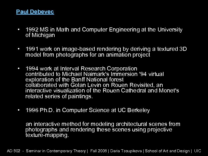 Paul Debevec • 1992 MS in Math and Computer Engineering at the University of