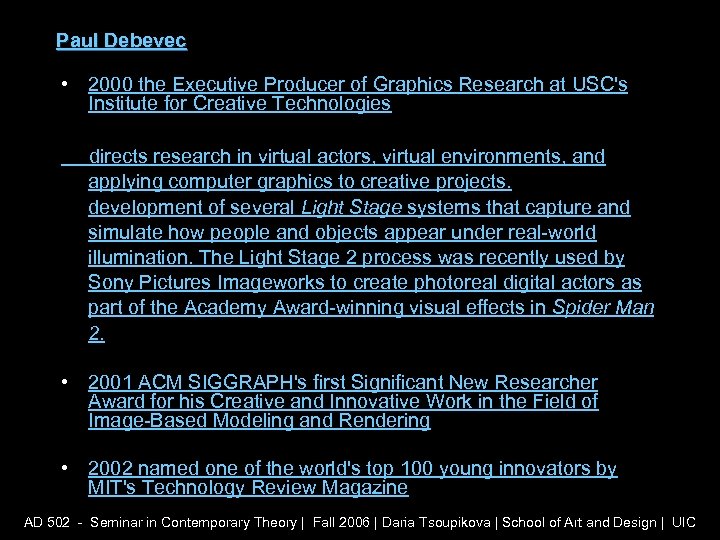 Paul Debevec • 2000 the Executive Producer of Graphics Research at USC's Institute for