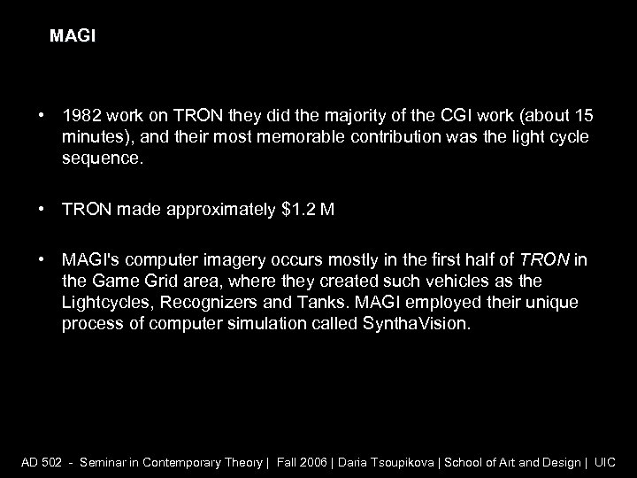 MAGI • 1982 work on TRON they did the majority of the CGI work