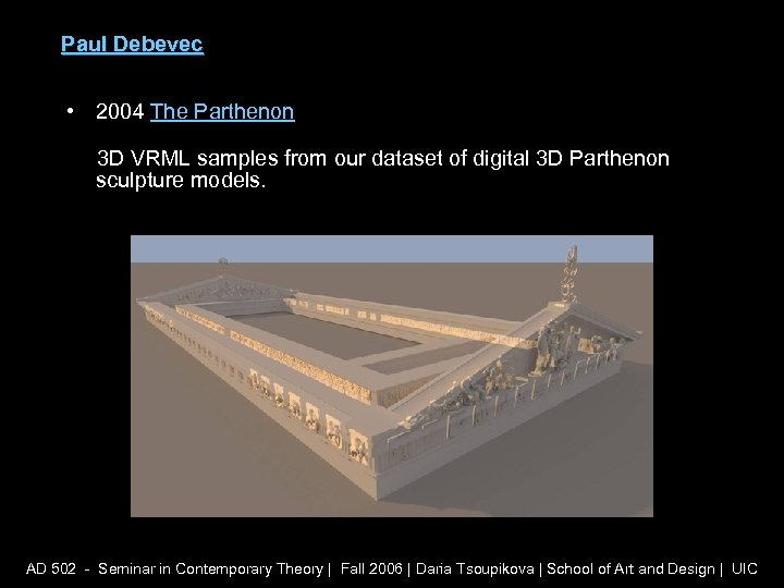 Paul Debevec • 2004 The Parthenon 3 D VRML samples from our dataset of