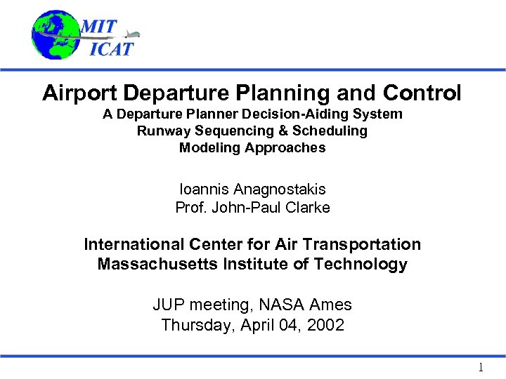 Airport Departure Planning and Control A Departure Planner Decision-Aiding System Runway Sequencing & Scheduling