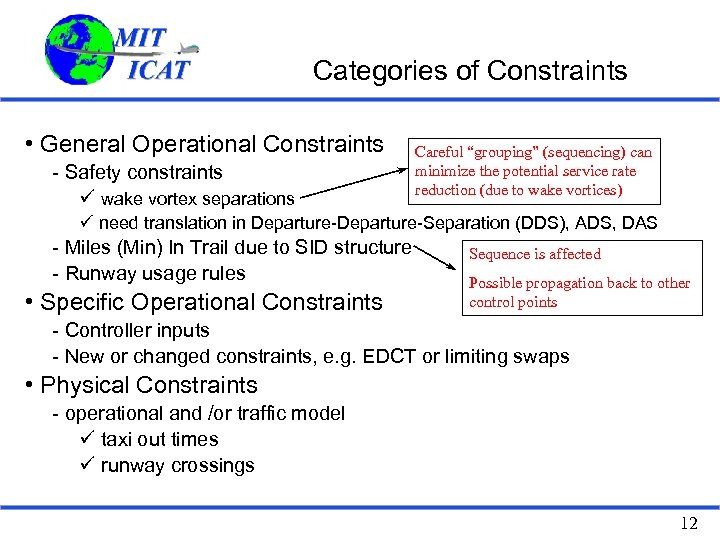 Categories of Constraints • General Operational Constraints - Safety constraints ü wake vortex separations