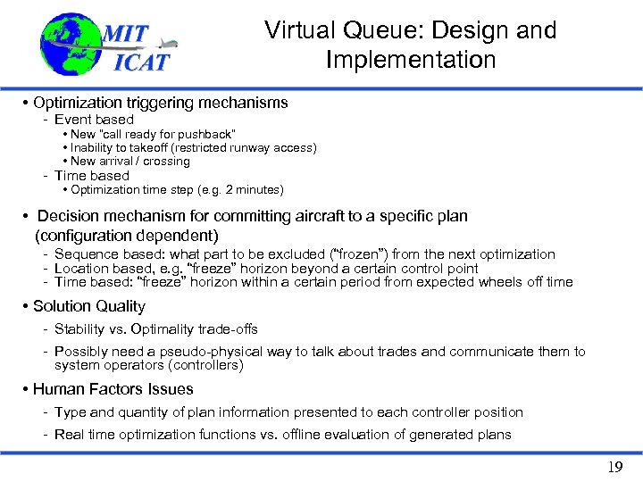 Virtual Queue: Design and Implementation • Optimization triggering mechanisms - Event based • New