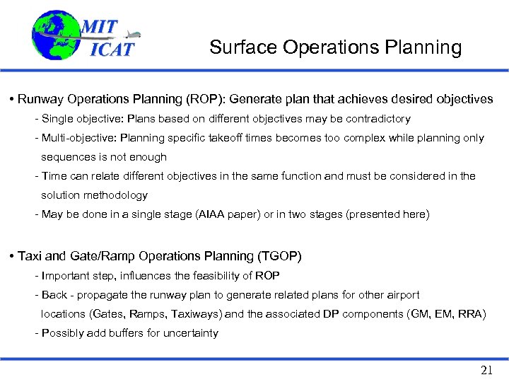 Surface Operations Planning • Runway Operations Planning (ROP): Generate plan that achieves desired objectives