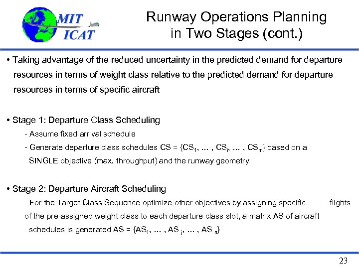 Runway Operations Planning in Two Stages (cont. ) • Taking advantage of the reduced