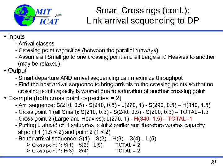 Smart Crossings (cont. ): Link arrival sequencing to DP • Inputs - Arrival classes