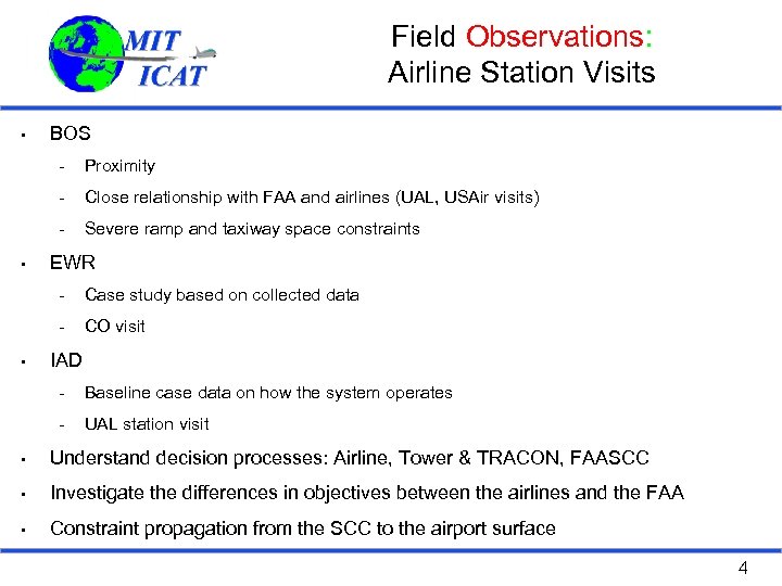 Field Observations: Airline Station Visits • BOS - Close relationship with FAA and airlines