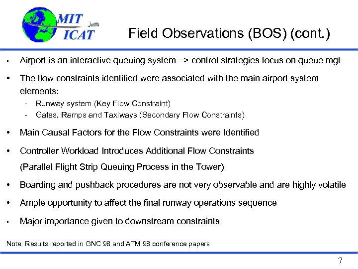 Field Observations (BOS) (cont. ) • Airport is an interactive queuing system => control