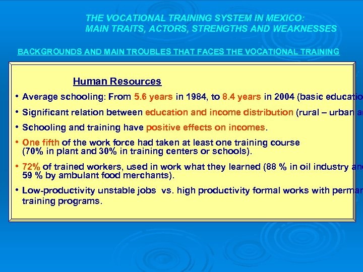 THE VOCATIONAL TRAINING SYSTEM IN MEXICO: MAIN TRAITS, ACTORS, STRENGTHS AND WEAKNESSES BACKGROUNDS AND