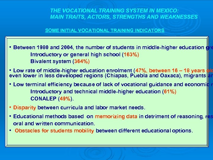 THE VOCATIONAL TRAINING SYSTEM IN MEXICO: MAIN TRAITS, ACTORS, STRENGTHS AND WEAKNESSES SOME INITIAL