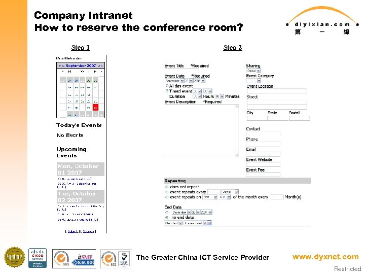Company Intranet How to reserve the conference room? Step 1 Step 2 The Greater