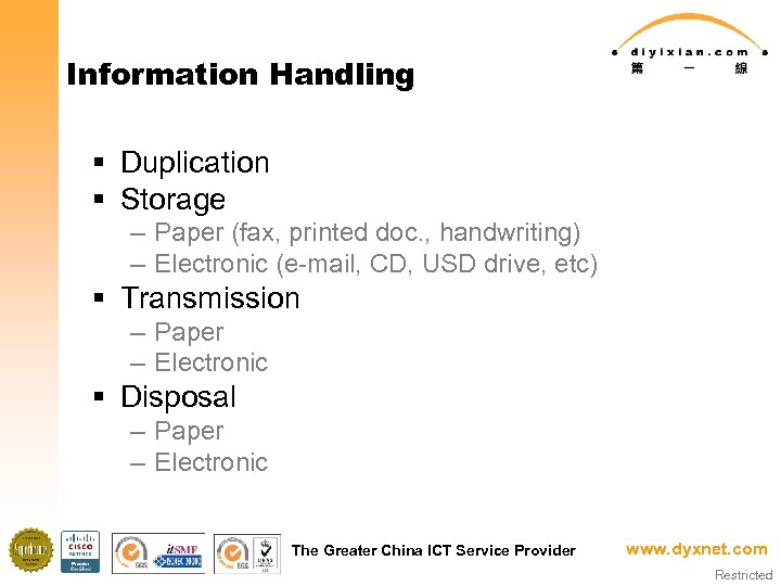 Information Handling § Duplication § Storage – Paper (fax, printed doc. , handwriting) –