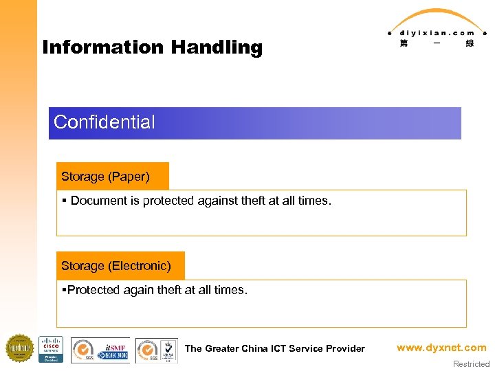 Information Handling Confidential Storage (Paper) § Document is protected against theft at all times.