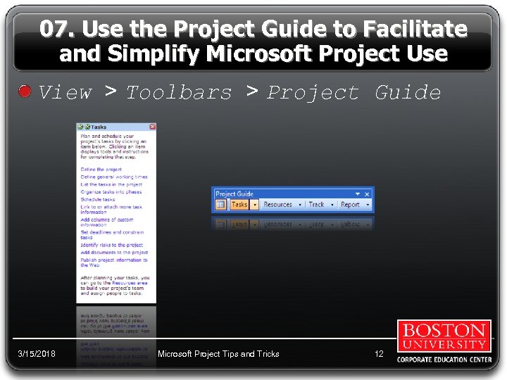 07. Use the Project Guide to Facilitate and Simplify Microsoft Project Use View >