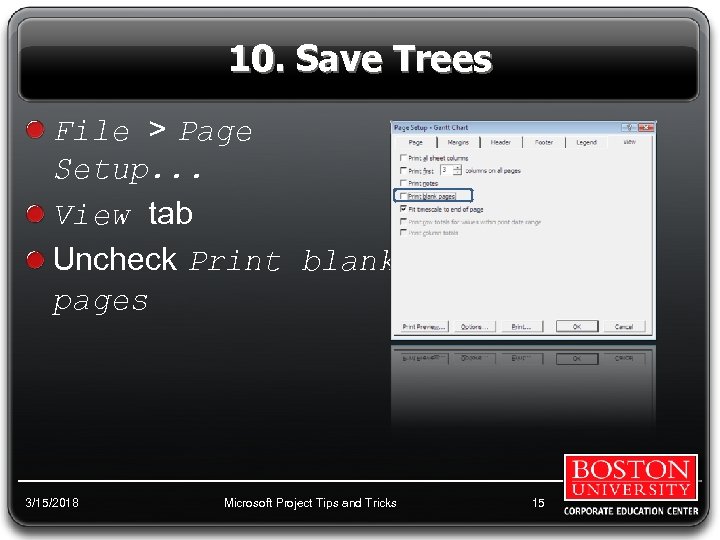 10. Save Trees File > Page Setup. . . View tab Uncheck Print blank